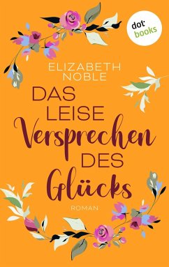 Das leise Versprechen des Glücks (eBook, ePUB) - Noble, Elizabeth