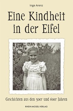 Eine Kindheit in der Eifel (eBook, ePUB) - Arenz, Inge