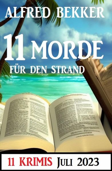 11 Morde für den Strand Juli 2023: 11 Krimis (eBook, ePUB)