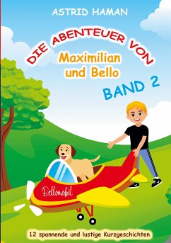 Die Abenteuer von Maximilian und Bello 2 (eBook, ePUB) - Haman, Astrid