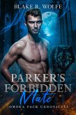 Parker's Forbidden Mate (Ombra Pack Chronicles, #1) (eBook, ePUB) Parker's Forbidden Mate (Ombra Pack Chronicles, #1) (eBook, ePUB)