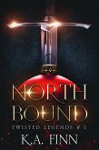North Bound (Twisted Legends, #1) (eBook, ePUB)