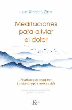 Meditaciones para aliviar el dolor (eBook, ePUB) - Kabat-Zinn, Jon