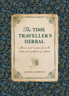 The Time Traveller's Herbal (eBook, ePUB) - Edmiston, Amanda