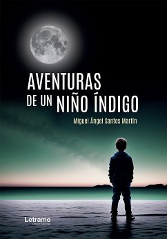 Aventuras de un niño índigo (eBook, ePUB) - Martín, Miguel Ángel Santos