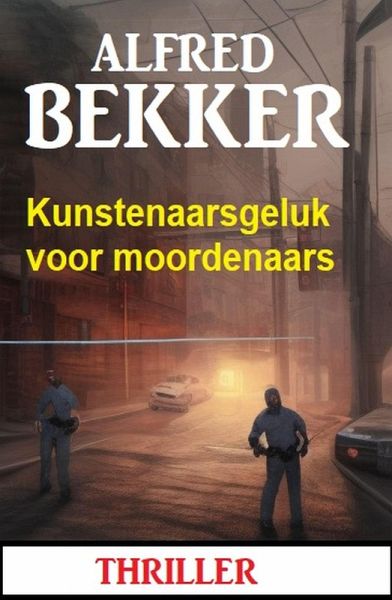 Kunstenaarsgeluk voor moordenaars: Thriller (eBook, ePUB)