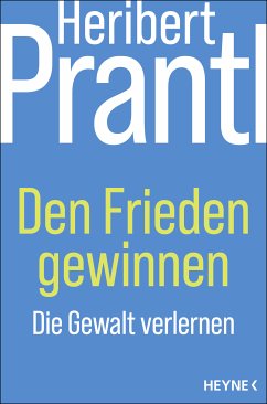 Den Frieden gewinnen (eBook, ePUB) - Prantl, Heribert