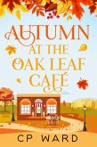 Autumn at the Oak Leaf Cafe (The Warm Days of Autumn, #4) (eBook, ePUB)
