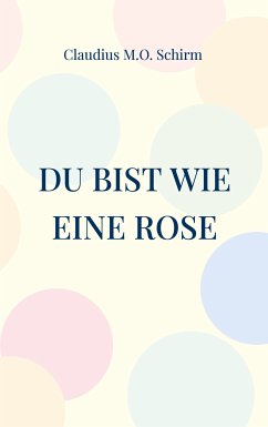 Du bist wie eine Rose (eBook, ePUB)