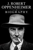 J. Robert Oppenheimer Biography (eBook, ePUB)