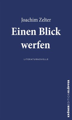 Einen Blick werfen (eBook, ePUB) - Zelter, Joachim