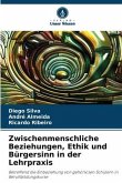 Zwischenmenschliche Beziehungen, Ethik und Bürgersinn in der Lehrpraxis