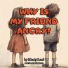 Why Is My Friend Angry? - Bild 1