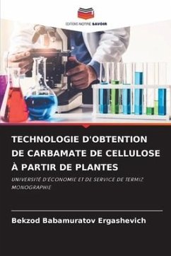 TECHNOLOGIE D'OBTENTION DE CARBAMATE DE CELLULOSE À PARTIR DE PLANTES - Babamuratov Ergashevich, Bekzod