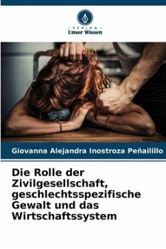 Die Rolle der Zivilgesellschaft, geschlechtsspezifische Gewalt und das Wirtschaftssystem - Inostroza Peñailillo, Giovanna Alejandra