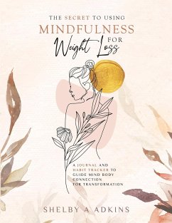 The Secret to Using Mindfulness for Weight Loss - Adkins