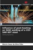 Influence of post-heating on SAW welding of a USI-SAR 80T steel
