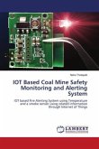 IOT Based Coal Mine Safety Monitoring and Alerting System