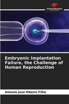 Embryonic Implantation Failure, the Challenge of Human Reproduction - Ribeiro Filho, Antonio José