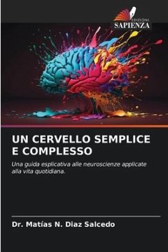 UN CERVELLO SEMPLICE E COMPLESSO - Diaz Salcedo, Dr. Matías N.