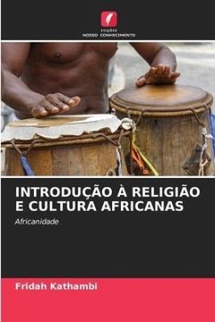 INTRODUÇÃO À RELIGIÃO E CULTURA AFRICANAS - Kathambi, Fridah