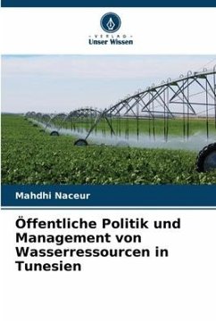 Öffentliche Politik und Management von Wasserressourcen in Tunesien - Naceur, Mahdhi