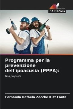 Programma per la prevenzione dell'ipoacusia (PPPA): - Zocche Kist Fanfa, Fernanda Rafaela