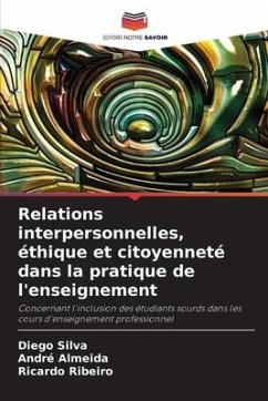 Relations interpersonnelles, éthique et citoyenneté dans la pratique de l'enseignement - Silva, Diego;Almeida, André;Ribeiro, Ricardo