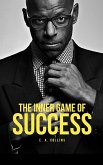 The Inner Game of Success: Mastering Your Inner Dialogue for Peak Performance