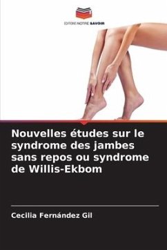 Nouvelles études sur le syndrome des jambes sans repos ou syndrome de Willis-Ekbom - Fernández Gil, Cecilia