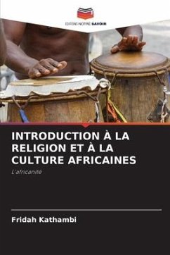 INTRODUCTION À LA RELIGION ET À LA CULTURE AFRICAINES - Kathambi, Fridah