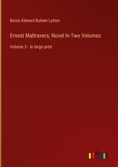 Ernest Maltravers; Novel In Two Volumes - Lytton, Baron Edward Bulwer