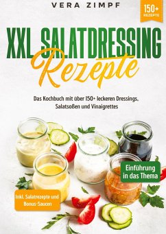 XXL Salatdressing Rezepte - Zimpf, Vera