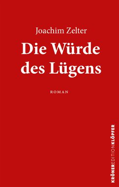 Die Würde des Lügens (eBook, ePUB) - Zelter, Joachim