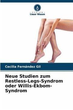 Neue Studien zum Restless-Legs-Syndrom oder Willis-Ekbom-Syndrom - Fernández Gil, Cecilia