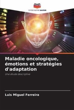 Maladie oncologique, émotions et stratégies d'adaptation - Ferreira, Luis Miguel