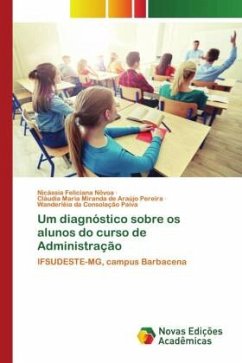 Um diagnóstico sobre os alunos do curso de Administração - Nôvoa, Nicássia Feliciana;Pereira, Cláudia Maria Miranda de Araújo;Paiva, Wanderléia da Consolação