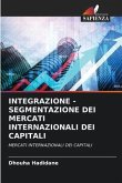 INTEGRAZIONE - SEGMENTAZIONE DEI MERCATI INTERNAZIONALI DEI CAPITALI