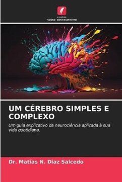UM CÉREBRO SIMPLES E COMPLEXO - Diaz Salcedo, Dr. Matías N.
