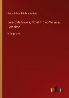 Ernest Maltravers; Novel In Two Volumes, Complete