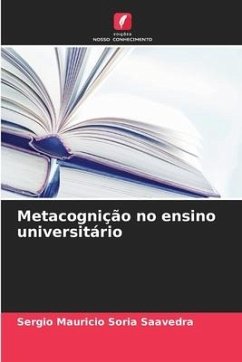 Metacognição no ensino universitário - Soria Saavedra, Sergio Mauricio