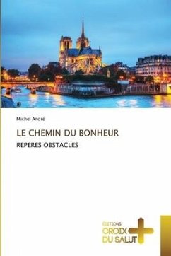 LE CHEMIN DU BONHEUR - André, Michel