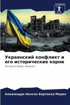 Ukrainskij konflikt i ego istoricheskie korni - Bertokki Moran, Alezhandro Nelson