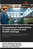 Occupational implications of lead exposure and health damage.