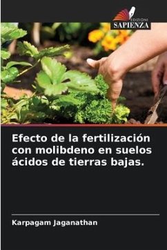 Efecto de la fertilización con molibdeno en suelos ácidos de tierras bajas. - Jaganathan, Karpagam