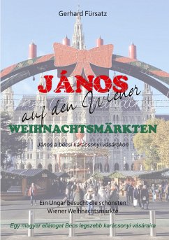 János auf den Wiener Weihnachtsmärkten - Fürsatz, Gerhard