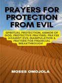 Prayers For Protection From Evil: Spiritual Protection, Armor Of God, Protective Prayers; Prayer Against Evil Manipulation & Prayers For Financial Breakthrough (eBook, ePUB)