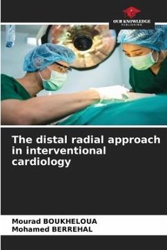 The distal radial approach in interventional cardiology - Boukheloua, Mourad;BERREHAL, Mohamed