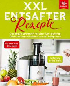 XXL Entsafter Rezepte - Zurich, Sabine