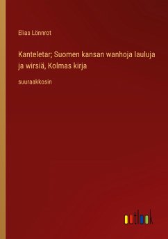 Kanteletar; Suomen kansan wanhoja lauluja ja wirsiä, Kolmas kirja